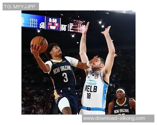 锡安复出状态回暖替补贡献18分6板2助助力球队锁定胜局